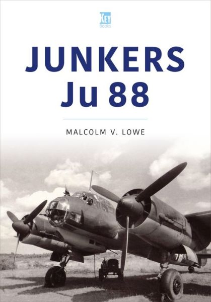 Cover for Malcolm Lowe · Junkers Ju 88 - Historic Military Aircraft Series (Paperback Book) (2023)