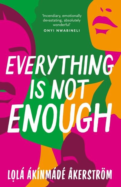 Lola Akinmade Akerstrom · Everything is Not Enough: Discover the must-read book club novel for 2023 (Paperback Bog) (2024)