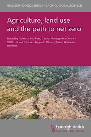 Cover for Agriculture, Land Use and the Path to Net Zero - Burleigh Dodds Series in Agricultural Science (Hardcover Book) (2026)