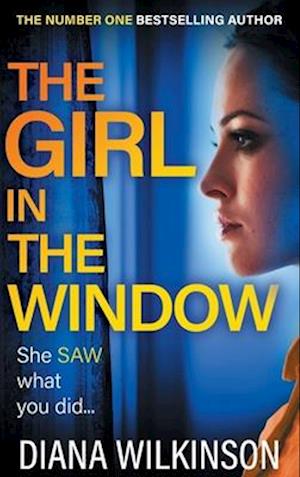 Cover for Diana Wilkinson · The Girl in the Window: BRAND NEW from the author of NUMBER ONE BESTSELLER The Girl in Seat 2A, Diana Wilkinson (Hardcover Book) (2024)