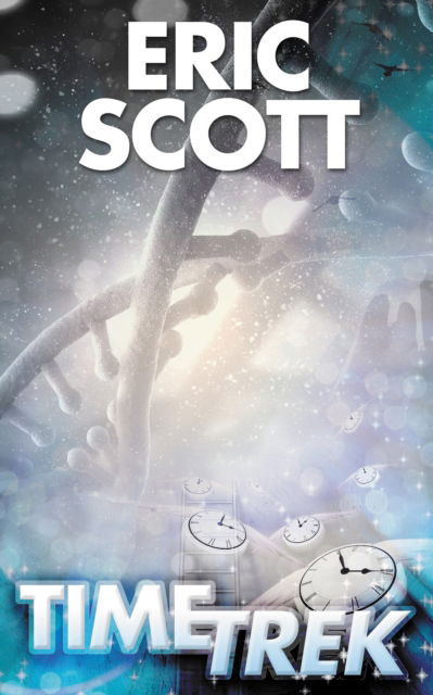 Cover for Eric Scott · Time Trek - Time Trek (Paperback Book) (2013)