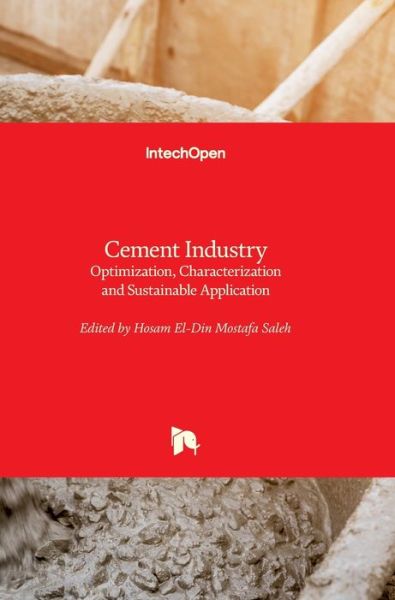 Cover for Hosam El-Din Mostafa Saleh · Cement Industry: Optimization, Characterization and Sustainable Application (Hardcover Book) (2021)
