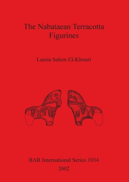 Cover for Lamia Salem El-Khouri · The Nabataean terracotta figurines (Buch) (2002)