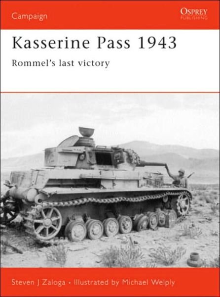 Cover for Zaloga, Steven J. (Author) · Kasserine Pass 1943: Rommel's last victory - Campaign (Paperback Book) (2005)