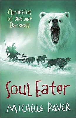 Chronicles of Ancient Darkness: Soul Eater: Book 3 - Chronicles of Ancient Darkness - Michelle Paver - Bøger - Hachette Children's Group - 9781842551141 - 7. april 2011