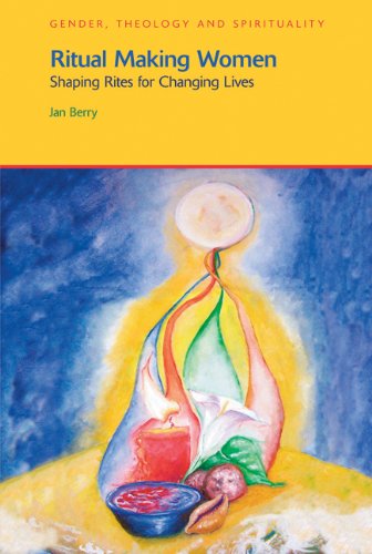 Cover for Jan Berry · Ritual Making Women: Shaping Rites for Changing Lives - Gender, Theology and Spirituality (Hardcover Book) (2009)