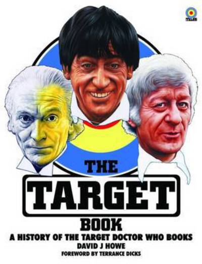 Cover for David Howe · The Target Book: A History of the Target Doctor Who Books (Hardcover Book) (2016)