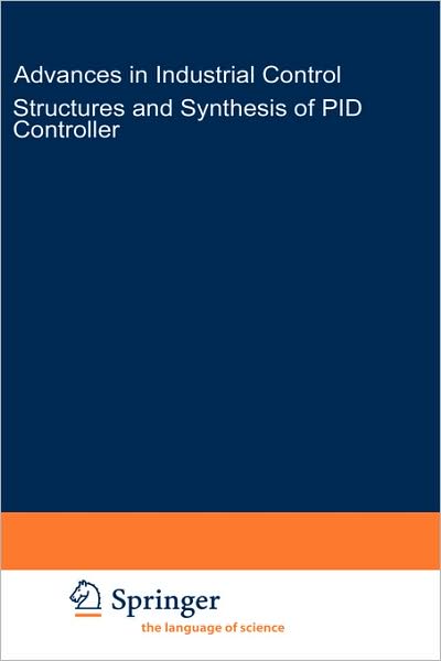 Cover for Aniruddha Datta · Structure and Synthesis of PID Controllers - Advances in Industrial Control (Hardcover Book) [2000 edition] (1999)