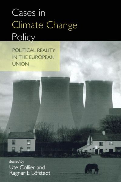 Cover for Ragnar E. Lofsted · Cases in Climate Change Policy: Political Reality in the European Union (Paperback Book) (1997)