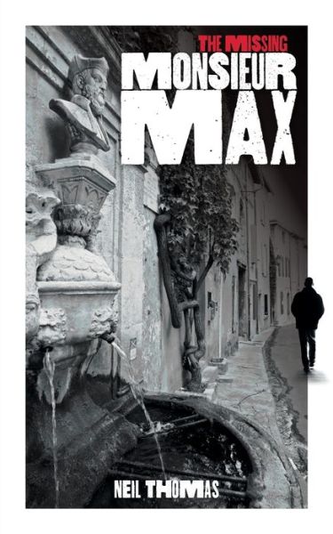 The Missing Monsieur Max - Neil Thomas - Books - Thorogood - 9781854189141 - August 4, 2020