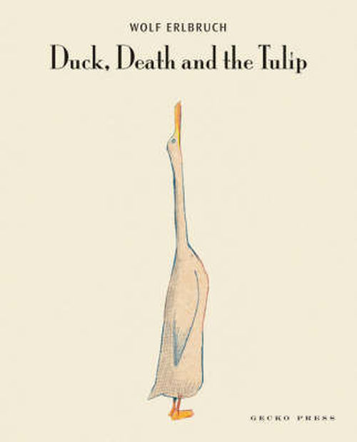 Cover for Wolf Erlbruch · Duck, Death and the Tulip (Hardcover bog) (2008)