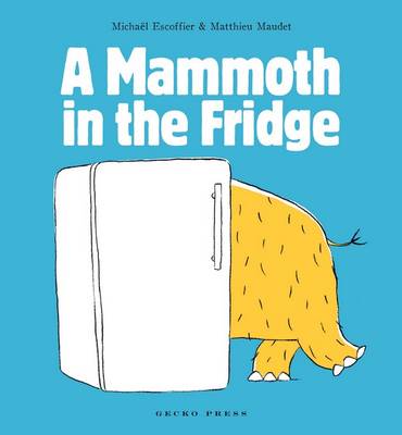 Cover for Michael Escoffier · A Mammoth in the Fridge (Hardcover Book) (2012)