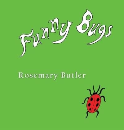 Cover for Rosemary Butler · Funny Bugs (Hardcover Book) (2021)