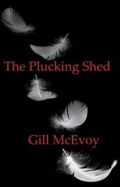 Cover for Gill McEvoy · The Plucking Shed (Paperback Book) (2010)