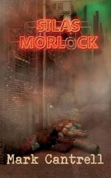 Cover for Mark Cantrell · Silas Morlock (Paperback Book) (2013)