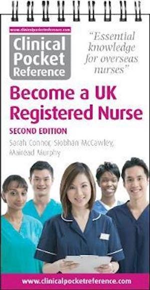 Cover for Sarah Connor · Clinical Pocket Reference Become a UK Registered Nurse: A comprehensive resource for IENs (internationally educated nurses) - Clinical Pocket Reference (Spiralbok) (2021)