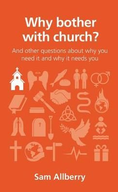 Cover for Sam Allberry · Why bother with church?: And other questions about why you need it and why it needs you - Questions Christians Ask (Pocketbok) (2016)