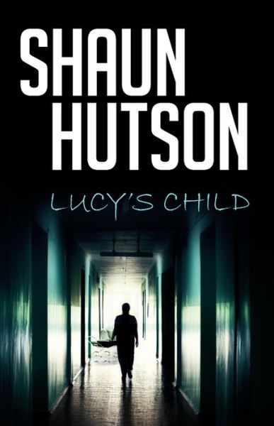 Cover for Shaun Hutson · Lucy's Child (Paperback Book) (2016)