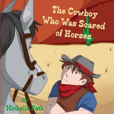 Cover for Michelle Path · The Cowboy Who Was Scared of Horses (Paperback Book) (2016)