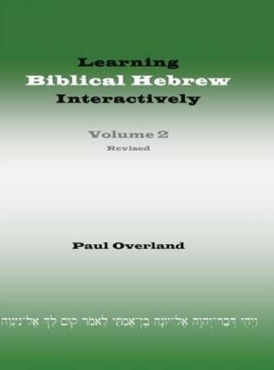 Cover for Paul Overland · Learning Biblical Hebrew Interactively, 2 (Student Edition, Revised) (Gebundenes Buch) (2016)