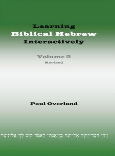 Learning Biblical Hebrew Interactively, 2 (Student Edition, Revised) - Paul Overland - Livros - Sheffield Phoenix Press - 9781910928141 - 5 de julho de 2016