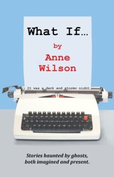 What If - Anne Wilson - Livros - Bridge House Publishing - 9781914199141 - 15 de dezembro de 2021