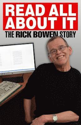 Read all about It: The Rick Bowen Story - Rick Bowen - Books - i2i Publishing - 9781914933141 - March 16, 2022