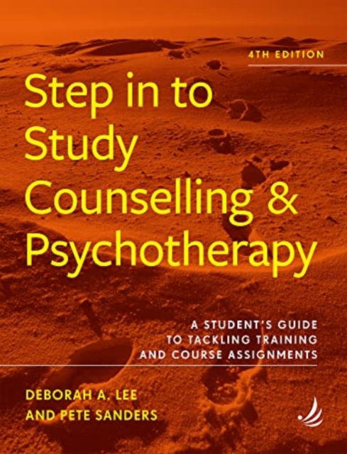 Cover for Deborah A. Lee · Step in to Study Counselling and Psychotherapy (4th edition): A student's guide to tackling training and course assignments - Steps in Counselling Series (Paperback Book) [4 Revised edition] (2022)