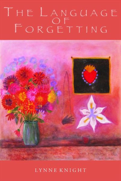 Cover for Lynne Knight · The Language of Forgetting (Paperback Book) (2018)