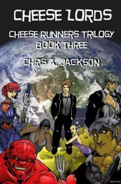 Cover for Chris A Jackson · Cheese Lords (Paperback Book) (2016)