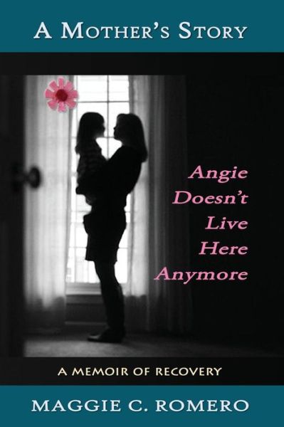 Cover for Maggie C Romero · A Mother's Story: Angie Doesn't Live Here Anymore (Paperback Book) (2014)