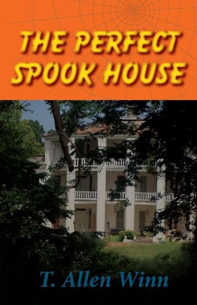 Cover for T. Allen Winn · The Perfect Spook House (Paperback Book) (2014)