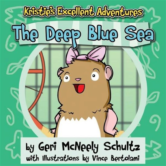 Cover for Geri Mcneely Schultz · Kristie's Excellent Adventures: the Deep Blue Sea (Paperback Book) (2015)