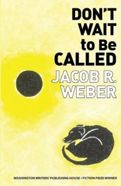 Cover for Jacob R Weber · Don't Wait to Be Called (Paperback Book) (2017)