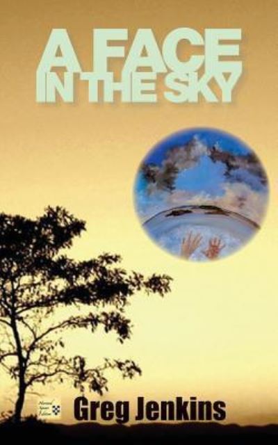 A Face in the Sky - Jenkins, Greg (American Folklore Society) - Books - Harvard Square Editions - 9781941861141 - October 4, 2016