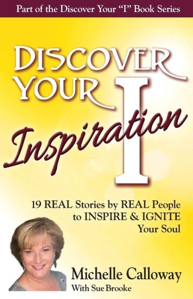 Discover Your Inspiration Michelle Calloway Edition - Michelle Calloway - Kirjat - Getting What you want Publishing - 9781943700141 - perjantai 21. lokakuuta 2016