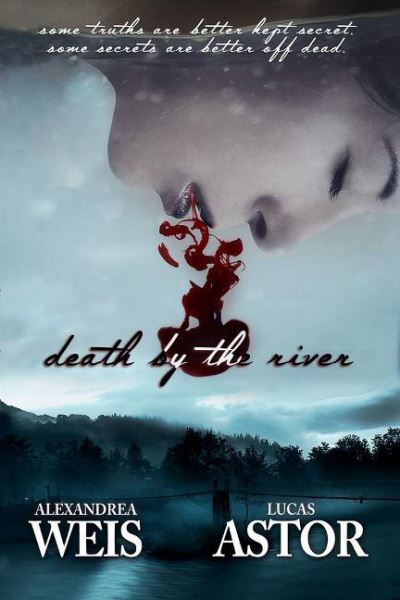 Cover for Alexandrea Weis · Death by the River - A Standalone YA Thriller (Paperback Book) (2018)