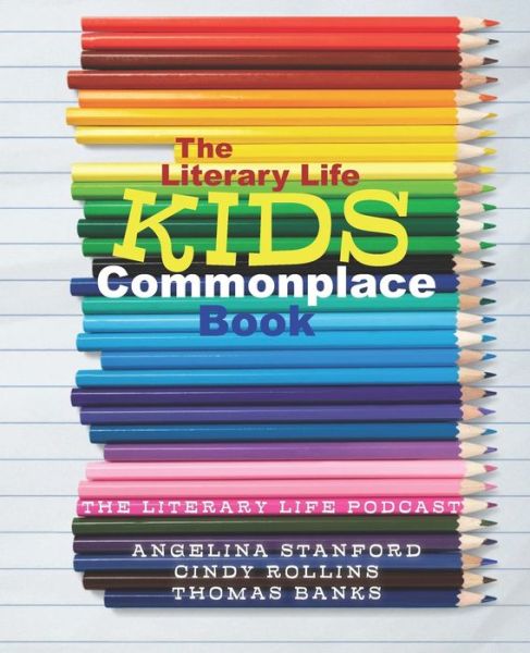 Cover for Cindy Rollins · The Literary Life KIDS Commonplace Book (Paperback Book) (2020)