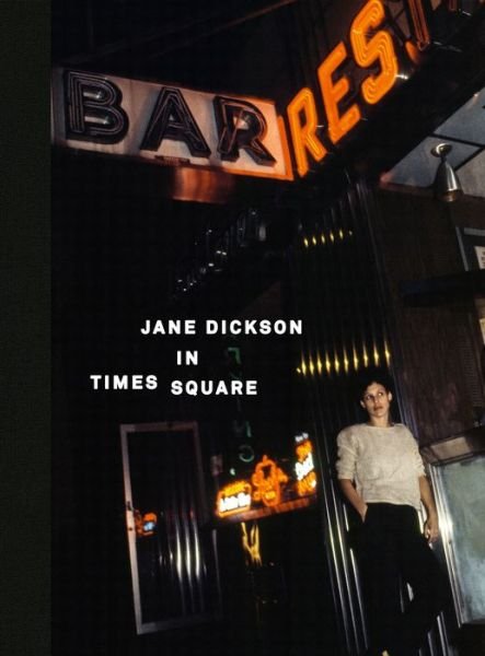 Cover for Jane Dickson · Jane Dickson in Times Square (Hardcover Book) (2018)