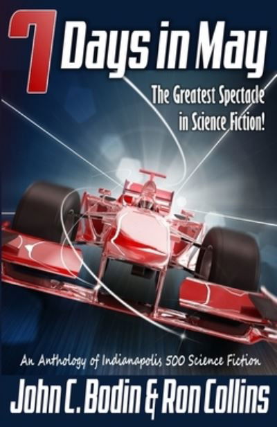 Seven Days in May: The Greatest Spectacle in Science Fiction - Ron Collins - Books - Skyfox Publishing - 9781946176141 - July 31, 2023