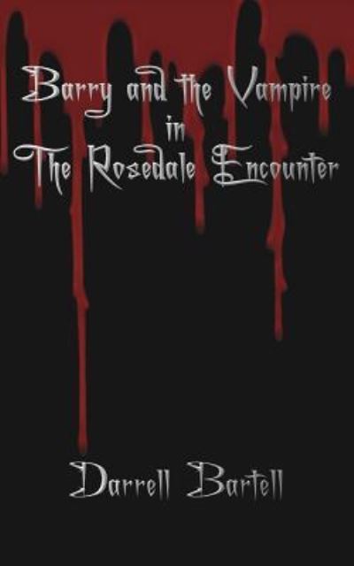 Cover for Darrell Bartell · Barry and the Vampire in the Rosedale Encounter (Paperback Bog) (2017)