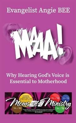 Cover for Angie Bee · Maaa! : Why Hearing God's Voice Is Essential to Motherhood (Paperback Book) (2018)
