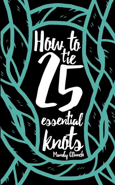 Cover for Mandy Clinnch · How to Tie 25 Essential Knots (Paperback Book) (2018)