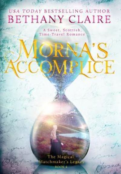 Cover for Bethany Claire · Morna's Accomplice (Hardcover Book) (2017)