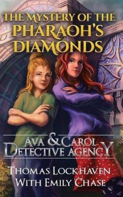 Cover for Thomas Lockhaven · Ava &amp; Carol Detective Agency: The Mystery of the Pharaoh's Diamonds - Ava &amp; Carol Detective Agency (Gebundenes Buch) (2018)