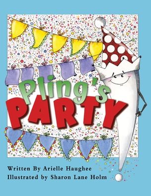 Pling's Party - Arielle Haughee - Books - Orange Blossom Publishing - 9781949935141 - April 3, 2020