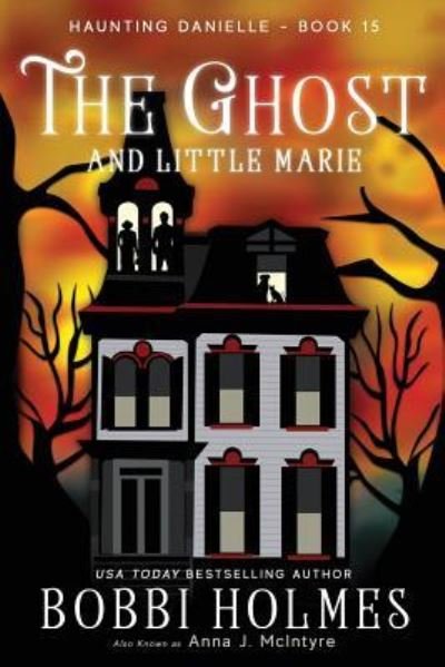 Cover for Bobbi Holmes · The Ghost and Little Marie (Paperback Book) (2018)