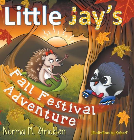 Cover for Norma M Stricklen · Little Jay's Fall Festival Adventure - Little Jay's Adventure (Hardcover bog) (2019)