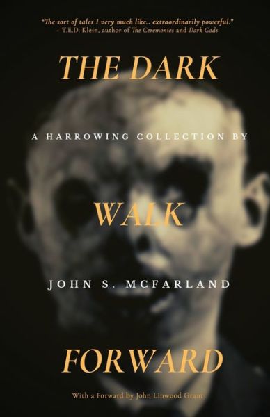 Cover for John S McFarland · The Dark Walk Forward (Paperback Book) (2020)