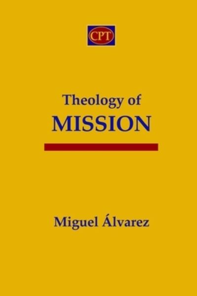 Cover for Miguel Alvarez · Theology of Mission (Taschenbuch) (2022)